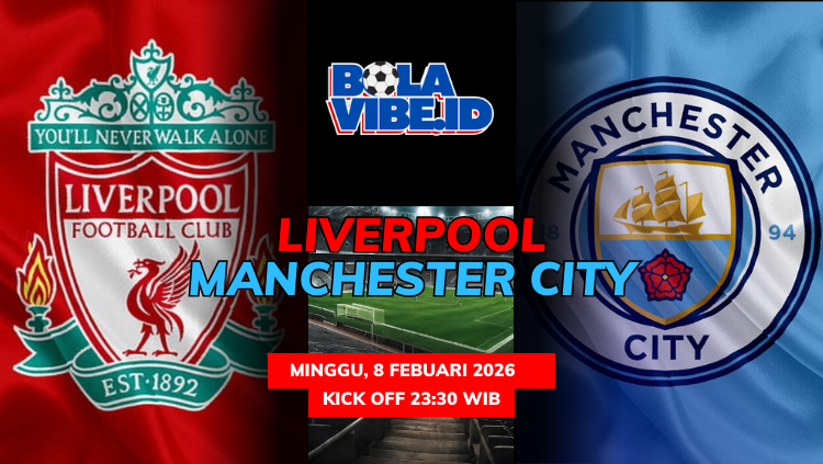 Poster pertandingan Liverpool vs Manchester City lengkap dengan logo klub, jadwal kick off 23.30 WIB, dan tanggal 8 Februari 2026